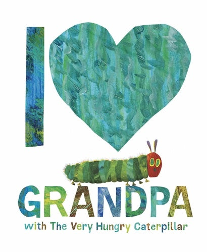 I Love Grandpa With The Very Hungry Caterpillar