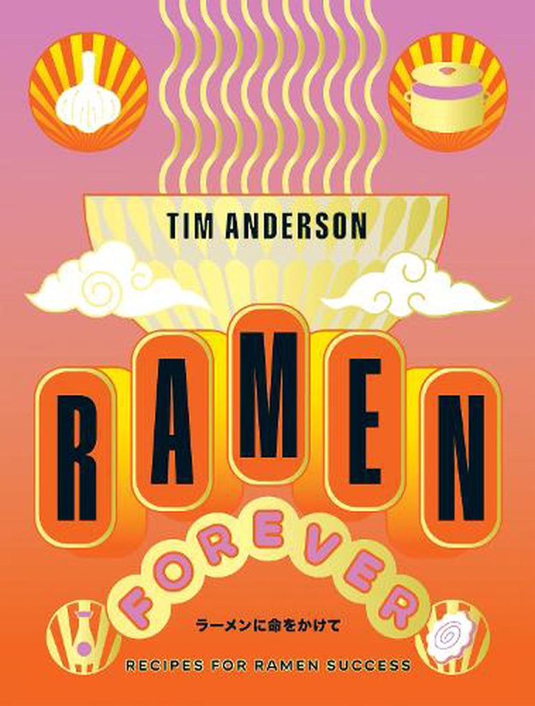 tim anderson ramen forever cook book
